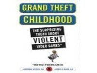 Theft Childhood: The Surprising Truth About Violent Video Games and What Parents Can Do